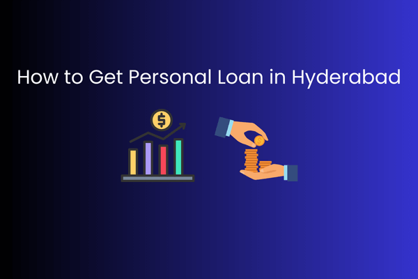 How to Get Personal Loan in Hyderabad